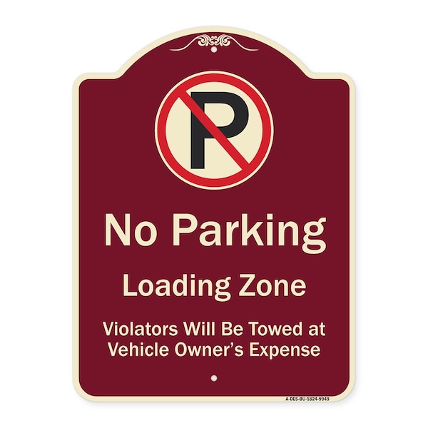 Designer Series-No Parking Loading Zone Violators Will Be Towed Vehicle Own, 24" x 18", BU-1824-9949